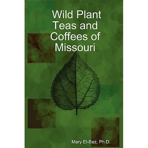 Wild Plant Teas and Coffees of Missouri - Paperback