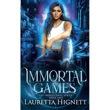 Immortal Games: A Fun Fast-Paced Urban Fantasy: The Imogen Gray Series Book Two - Paperback