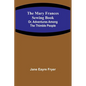 The Mary Frances Sewing Book; Or, Adventures Among the Thimble People - Paperback