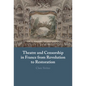 Theatre and Censorship in France from Revolution to Restoration - Hardcover
