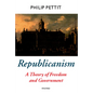 Republicanism: A Theory of Freedom and Government - Paperback