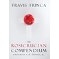 The Rosicrucian Compendium - Hardcover