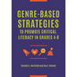 Genre-Based Strategies to Promote Critical Literacy in Grades 4-8 - Paperback