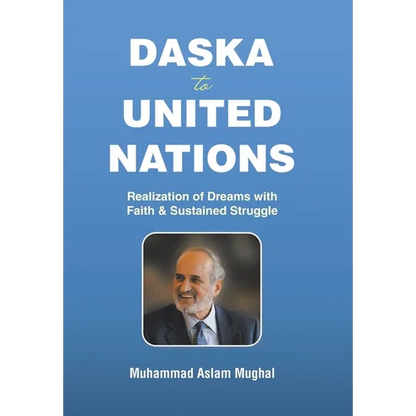 Daska to United Nations: Realization of Dreams with Faith & Sustained Struggle - Hardcover