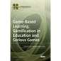 Game-Based Learning, Gamification in Education and Serious Games - Hardcover