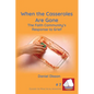 When the Casseroles Are Gone - Paperback