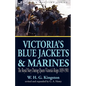 Victoria's Blue Jackets & Marines: The Royal Navy During Queen Victoria's Reign 1839-1901 - Paperback