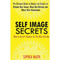 Self Image Secrets: How to Accept Yourself as the Way You Are - Paperback