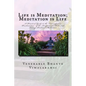 Life is Meditation - Meditation is Life: The Practice of Meditation As Explained From the Earliest Buddhist Suttas - Paperback