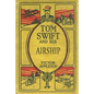Tom Swift and His Airship: The 100th Anniversary Rewrite Project - Paperback