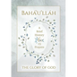 Bahá'u'lláh - The Glory of God - A Brief History & 15 Prayers: (Illustrated Bahai Prayer Book) - Paperback