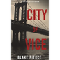 City of Vice: An Ava Gold Mystery (Book 6) - Hardcover