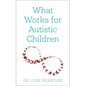 What Works for Autistic Children - Paperback