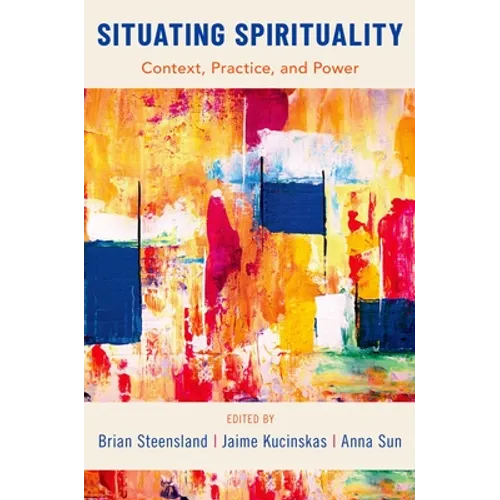 Situating Spirituality: Context, Practice, and Power - Paperback