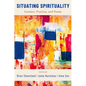 Situating Spirituality: Context, Practice, and Power - Paperback