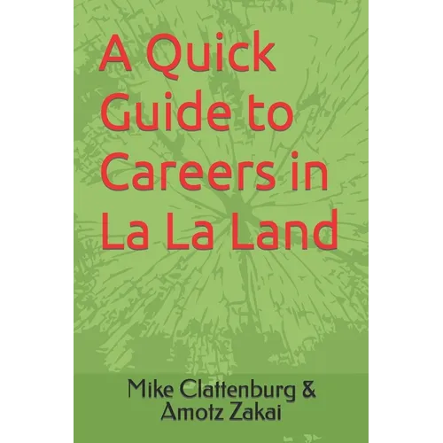 A Quick Guide to Careers in La La Land - Paperback