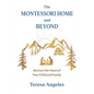The Montessori Home and Beyond: Nurture the Heart of Your Child and Family - Paperback