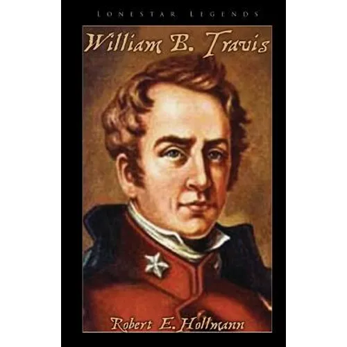 William Barret Travis - Paperback