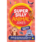 Super Silly Animal Jokes For Kids Aged 5-7: Packed With Amazing Fun Facts and Witty Riddles That Will Make You Laugh Out Loud and Learn at the Same Ti - Paperback