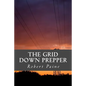 The Grid Down Prepper - Paperback