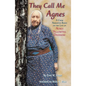 They Call Me Agnes: Crow Narrative Based on the Life of Agnes Yellowtail Deernose, a - Paperback