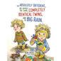 The Absolutely Different, Not Entirely the Same, Completely Identical Twins, and the Big Rain. - Hardcover