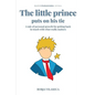 The little Prince puts on his tie: A tale of personal growth for getting back in touch with what really matters - Paperback