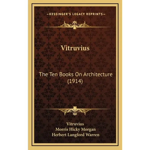 Vitruvius: The Ten Books On Architecture (1914) - Hardcover