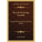 The Life Of George Grenfell: Congo Missionary And Explorer (1909) - Paperback