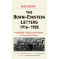 Born-Einstein Letters, 1916-1955: Friendship, Politics and Physics in Uncertain Times - Hardcover