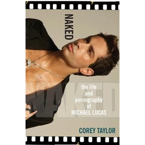 Naked: The Life and Pornography of Michael Lucas - Paperback