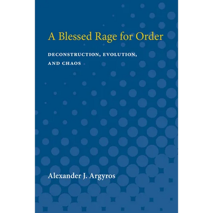 A Blessed Rage for Order: Deconstruction, Evolution, and Chaos - Paperback