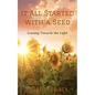 It All Started With a Seed: Leaning Toward the Light - Paperback