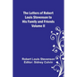 The Letters of Robert Louis Stevenson to his Family and Friends - Volume II - Paperback