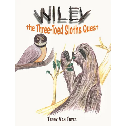 Wiley the Three-Toed Sloths Quest - Hardcover