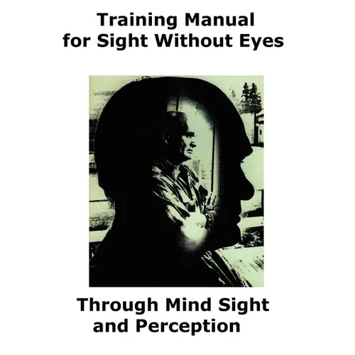 Training Manual for Sight Without Eyes - Through Mind Sight and Perception - Paperback