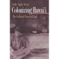 Colonizing Hawai'i: The Cultural Power of Law - Paperback