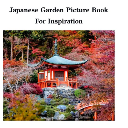 Japanese Garden Picture Book For Inspiration - Hardcover