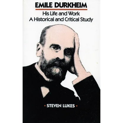 Emile Durkheim: His Life and Work: A Historical and Critical Study - Paperback