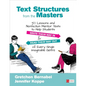 Text Structures from the Masters: 50 Lessons and Nonfiction Mentor Texts to Help Students Write Their Way in and Read Their Way Out of Every Single Im - Paperback