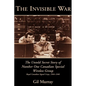 The Invisible War: The Untold Secret Story of Number One Canadian Special Wireless Group - Paperback