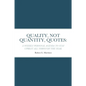 Quality, Not Quantity, Quotes: A Weekly Personal Agenda to Stay Upbeat All Through the Year - Paperback