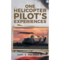 One Helicopter Pilot's Experiences - Hardcover