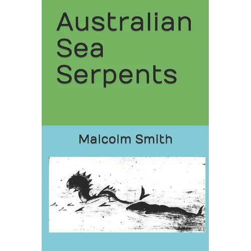 Australian Sea Serpents - Paperback