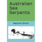 Australian Sea Serpents - Paperback