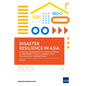 Disaster Resilience in Asia--A Special Supplement of Asia's Journey to Prosperity: Policy, Market, and Technology Over 50 Years - Paperback