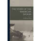 The Story of the American Legion - Hardcover