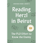 Reading Herzl in Beirut: The PLO Effort to Know the Enemy - Hardcover