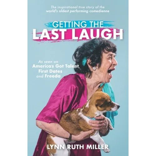 Getting the Last Laugh: The Inspirational True Story of the World's Oldest Performing Comedienne - Paperback