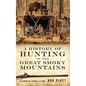 A History of Hunting in the Great Smoky Mountains - Hardcover